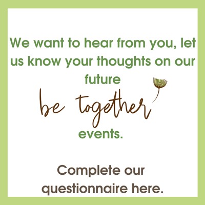 graphic that says we want to hear from you and how you can help us shape our be together events for 2024